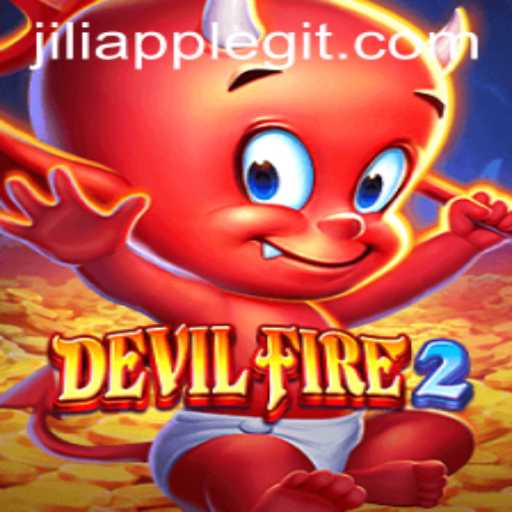 Exploring the Thrills of DevilFire2 on Jiliapp